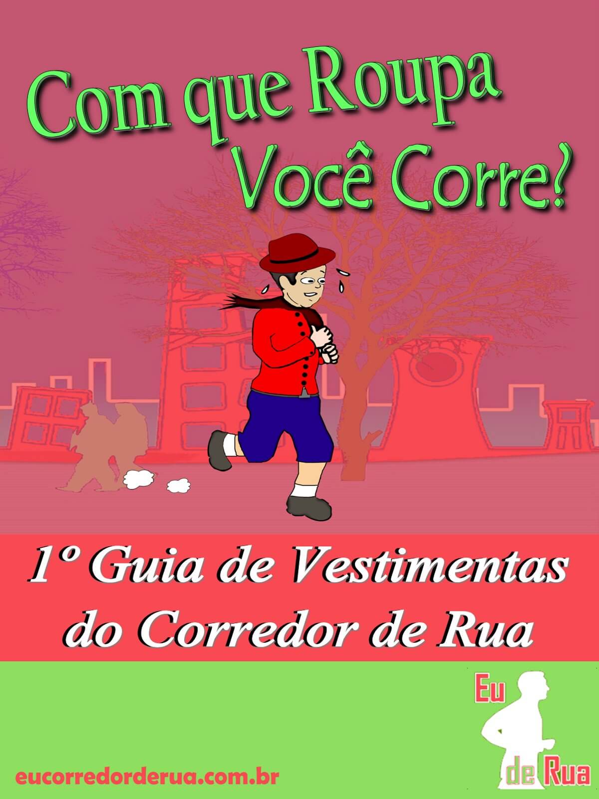 Guia do Corredor de Rua - Eu Corredor de Rua